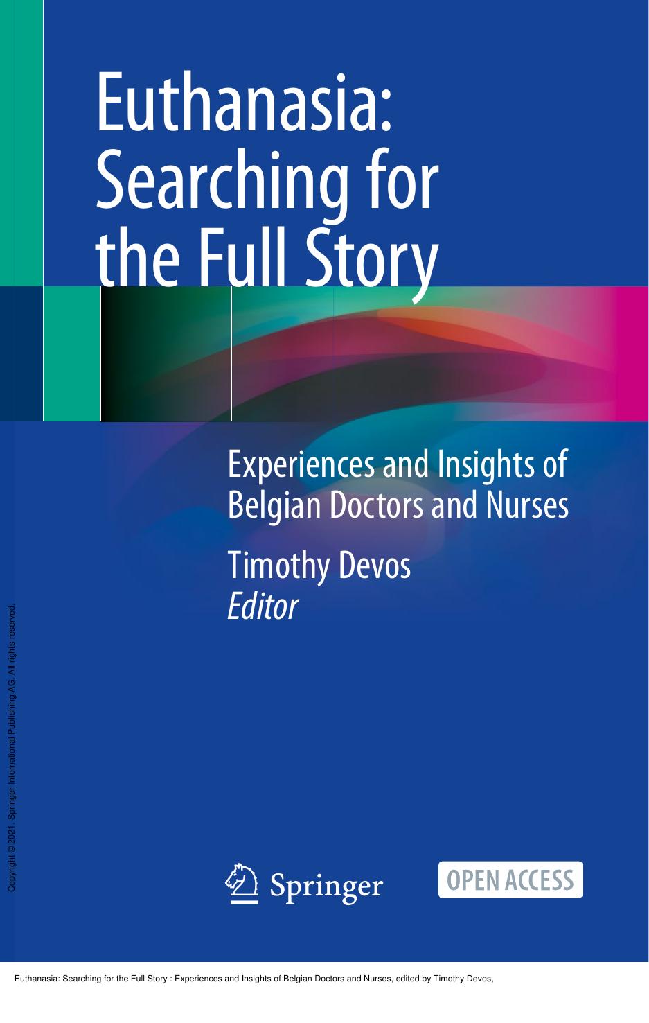 Euthanasia: Searching for the Full Story : Experiences and Insights of Belgian Doctors and Nurses by Timothy Devos