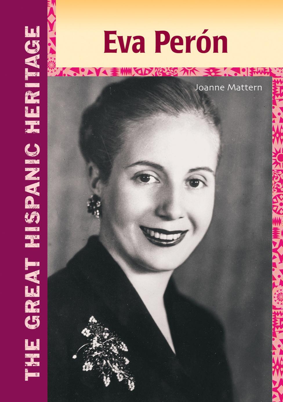 Eva Peron (The Great Hispanic Heritage) by Joanne Mattern