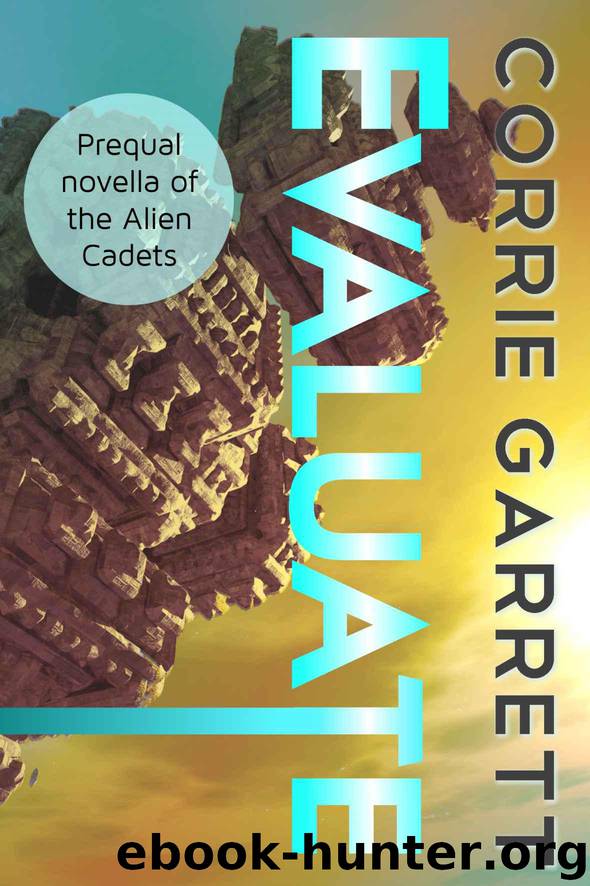 Evaluate: A Spo novella (Alien Cadets) by Garrett Corrie