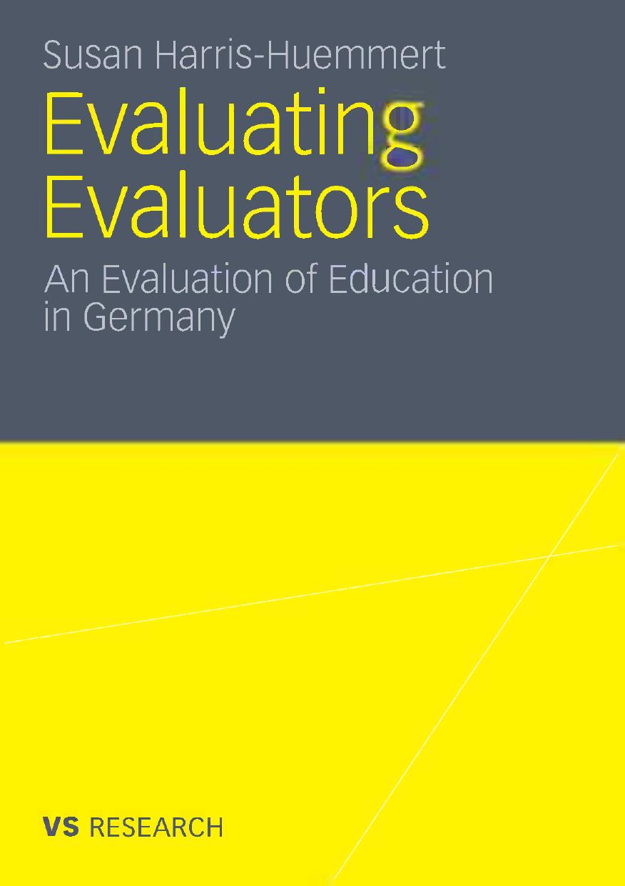 Evaluating Evaluators: An Evaluation of Education in Germany by Susan Harris-Huemmert (auth.)