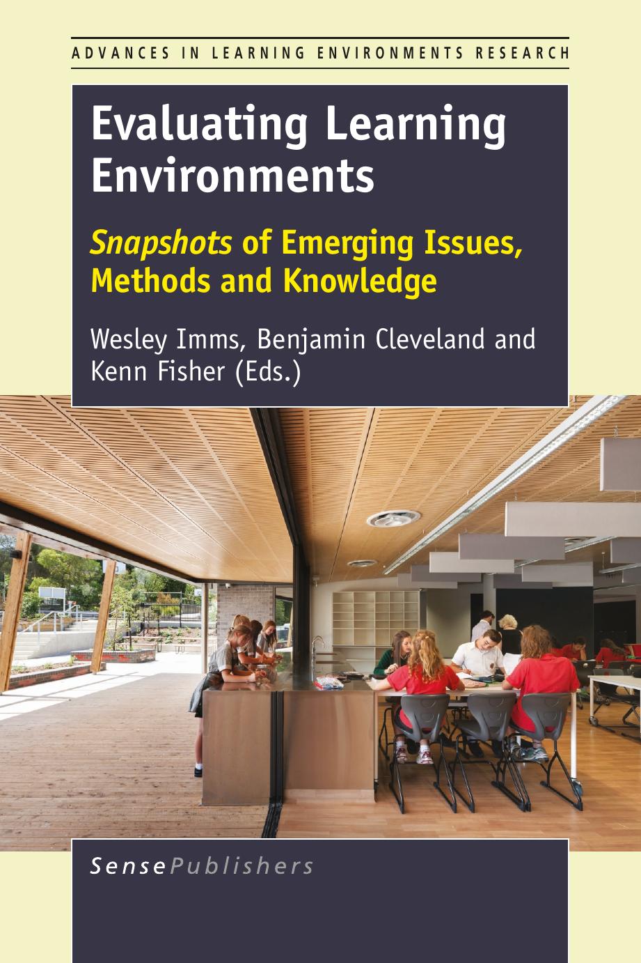 Evaluating Learning Environments: Snapshots of Emerging Issues, Methods and Knowledge by Wesley Imms Benjamin Cleveland Kenn Fisher (eds.)