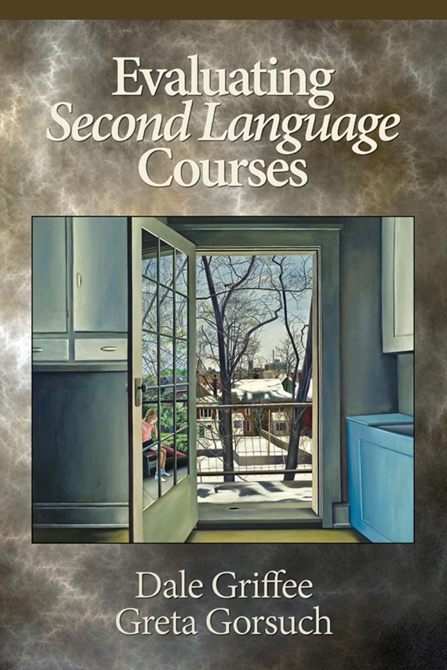 Evaluating Second Language Courses by Dale Griffee; Greta Gorsuch