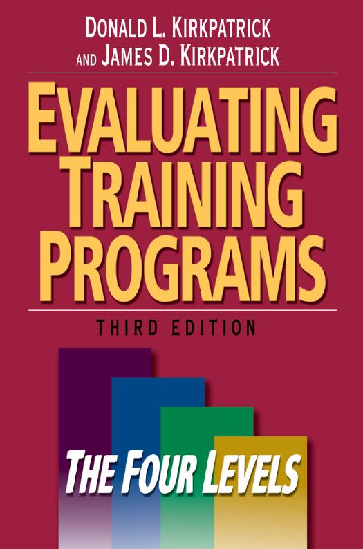 Evaluating Training Programs: The Four Levels ( by Donald L Kirkpatrick Ph.D
