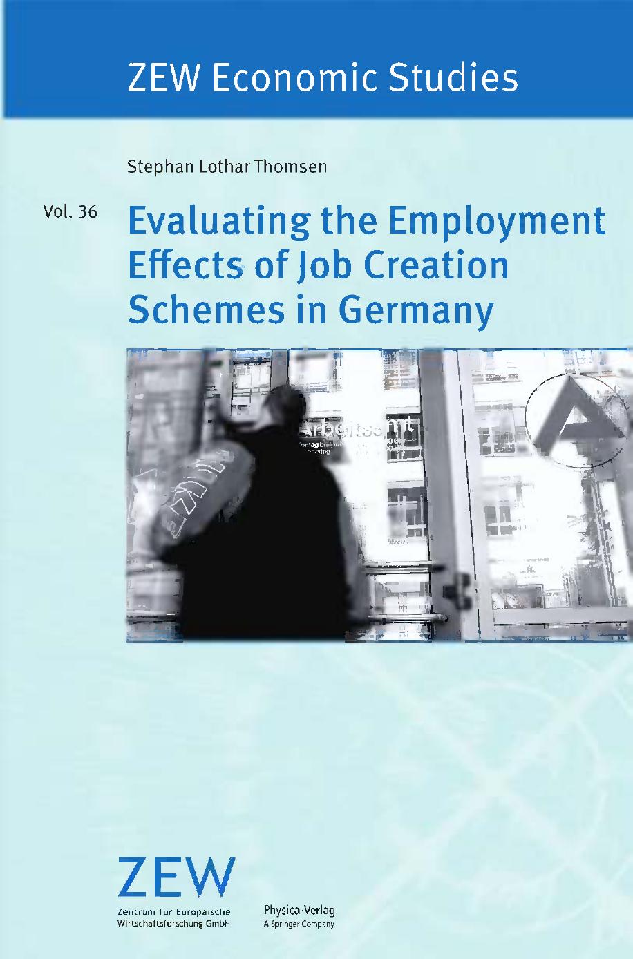 Evaluating the Employment Effects of Job Creation Schemes in Germany by Dr. Stephan Lothar Thomsen (auth.)