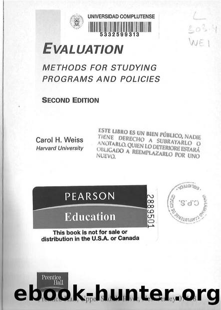 Evaluation Methods for Studying Programs and Policies by Carol H. Weiss