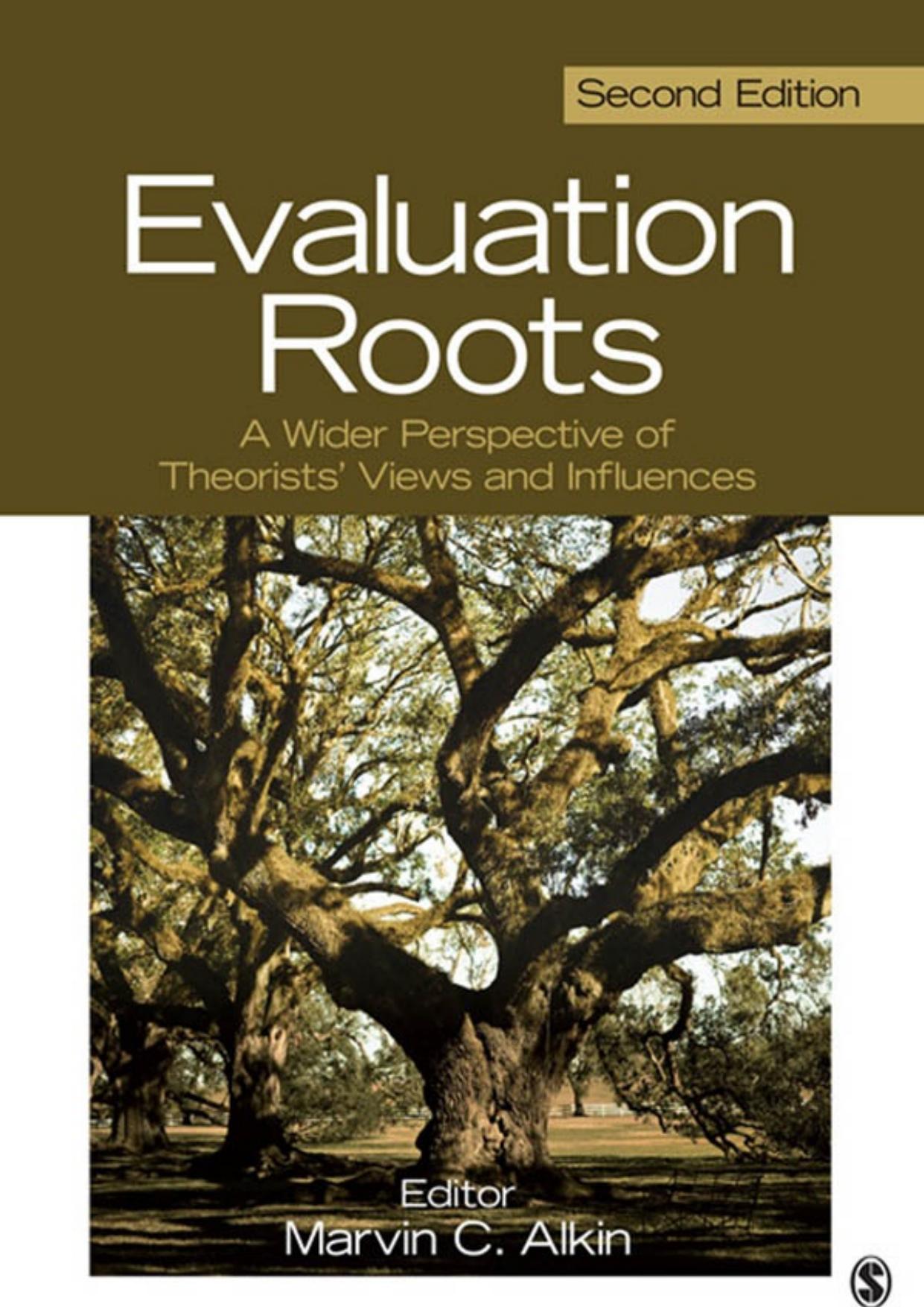 Evaluation Roots: A Wider Perspective of Theoristsâ Views and Influences by Marvin C. Alkin