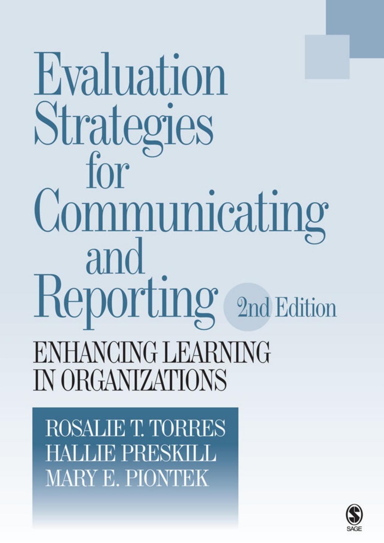 Evaluation Strategies for Communicating and Reporting: Enhancing Learning in Organizations by Mary E. Piontek; Hallie S. Preskill