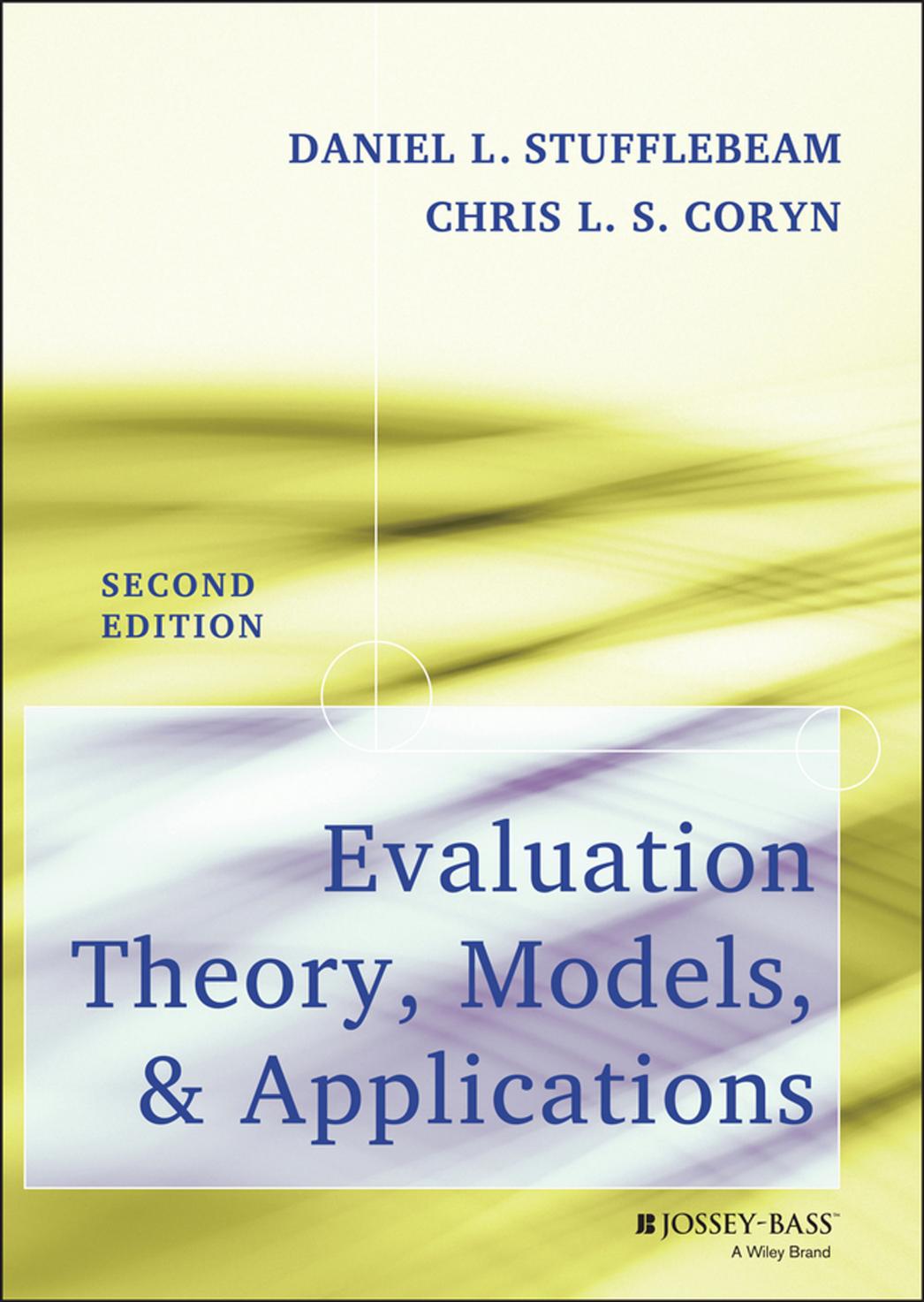 Evaluation Theory, Models, and Applications, 2 edition (repost) by Daniel L. Stufflebeam and Chris L. S. Coryn