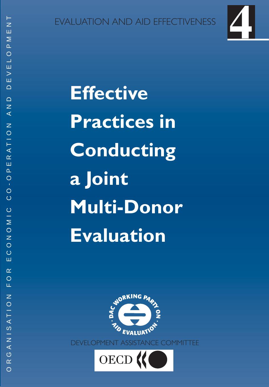 Evaluation and Aid Effectiveness No 4 - Effective Practices in Conducting a Joint Multi-Donor Evaluation by OECD
