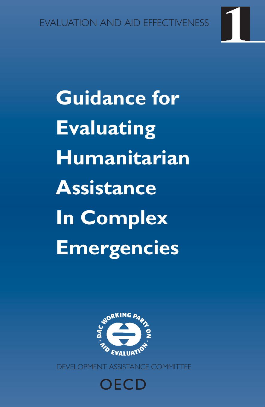 Evaluation and Aid Effectiveness No. 1 - Guidance for Evaluating Humanitarian Assistance in Complex Emergencies by OECD