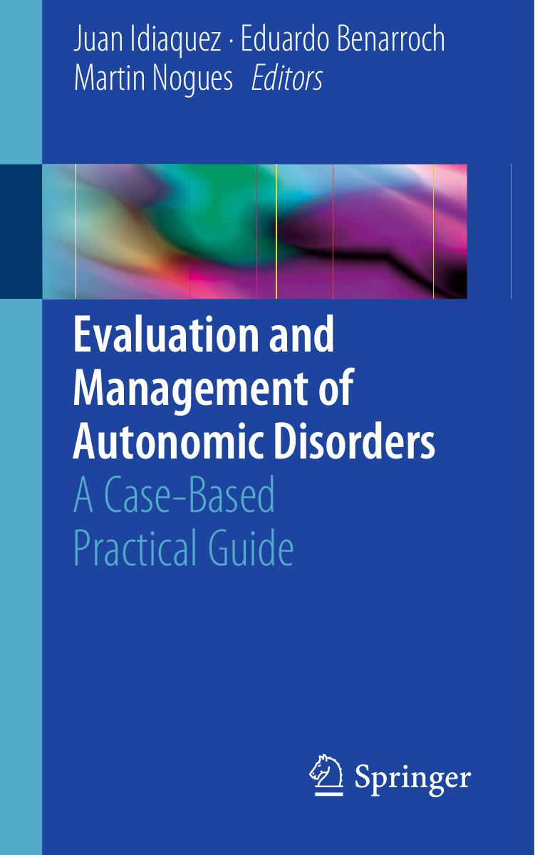 Evaluation and Management of Autonomic Disorders: A Case-Based Practical Guide by Juan Idiaquez Eduardo Benarroch Martin Nogues (eds.)