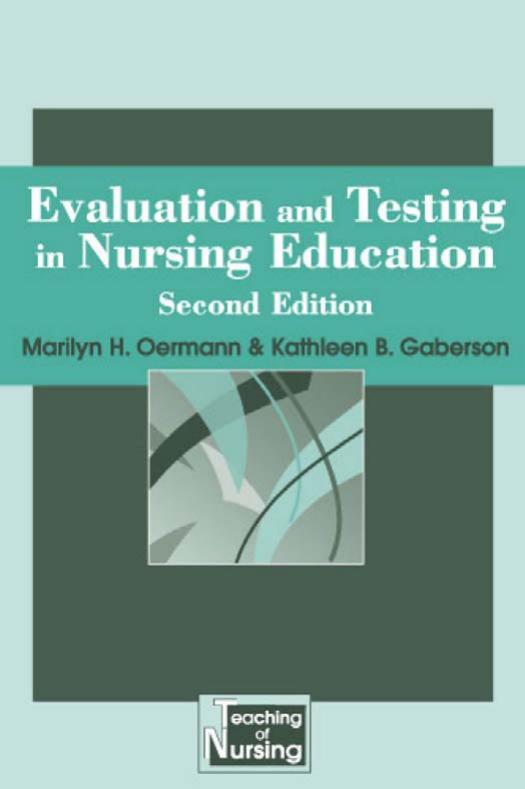 Evaluation and Testing In Nursing Education: Second Edition (Springer Series on the Teaching of Nursing) by Marilyn H. Oermann PhD RN FAAN Kathleen B. Gaberson CNE PhD RN CNOR
