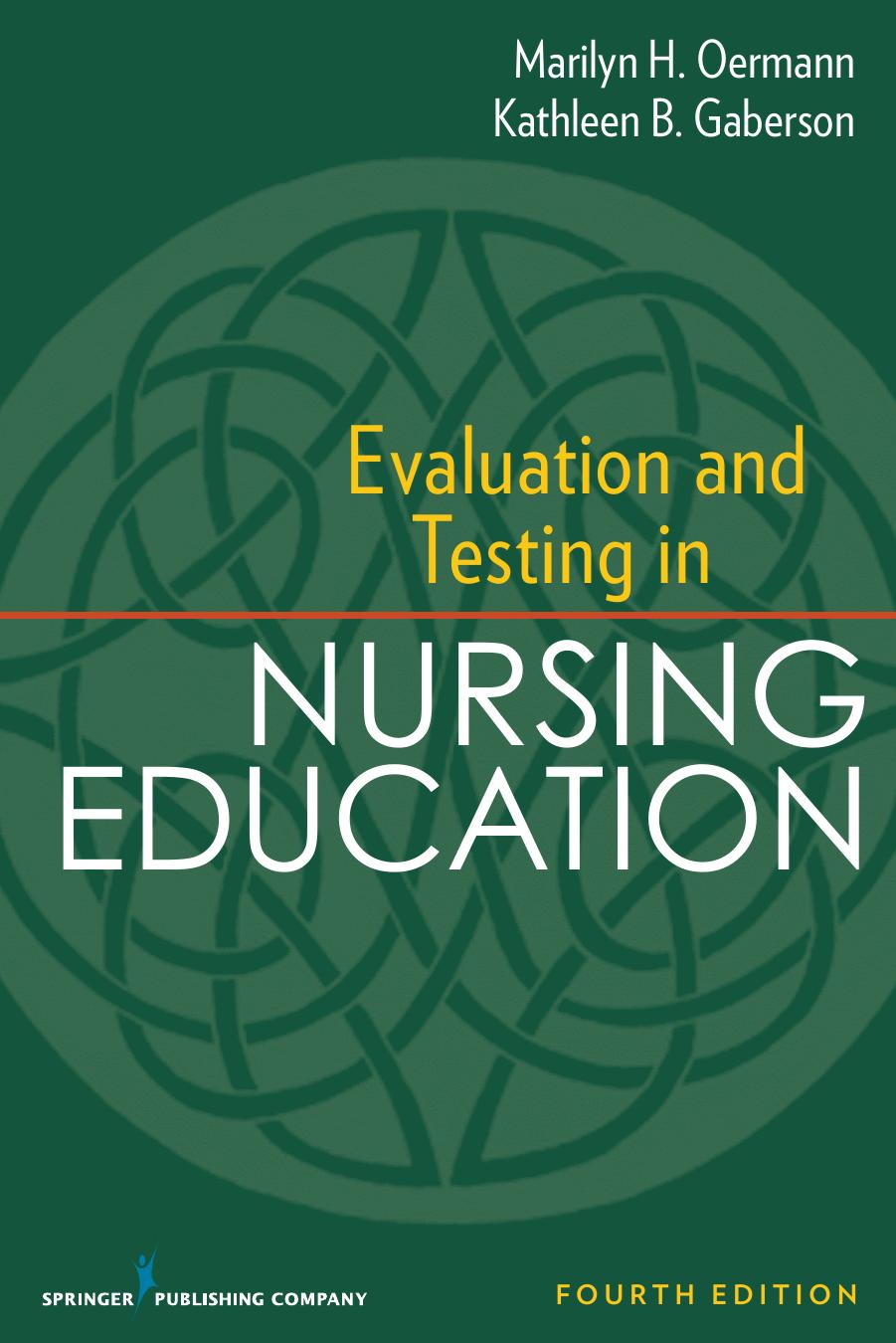 Evaluation and Testing in Nursing Education by Marilyn H. Oermann Kathleen B. Gaberson