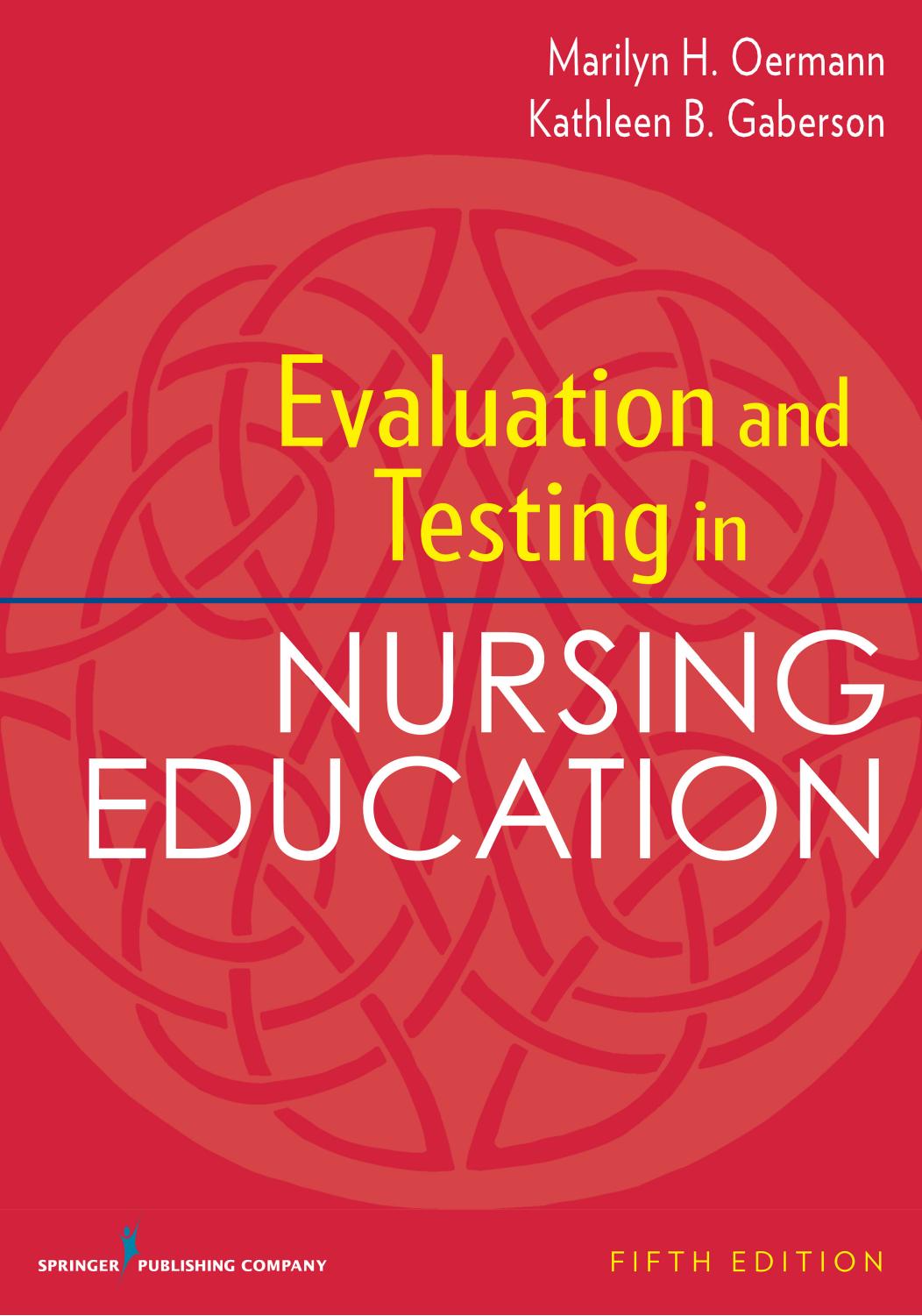Evaluation and Testing in Nursing Education, Fifth Edition by Unknow