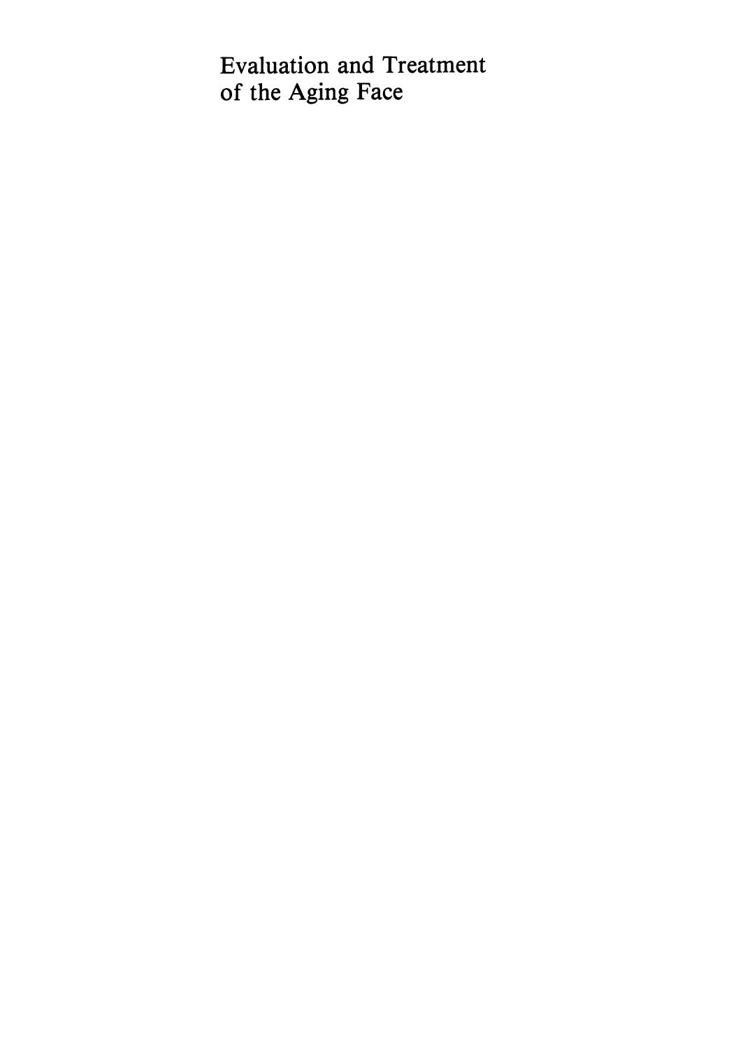 Evaluation and Treatment of the Aging Face by Melvin L. Elson (auth.) Melvin L. Elson M.D. (eds.)