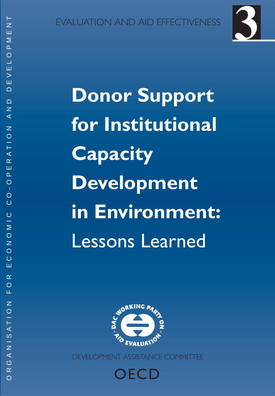 Evaluation and aid effectiveness. No 3, Donor support for institutional capacity development in environment, lessons learned by OECD