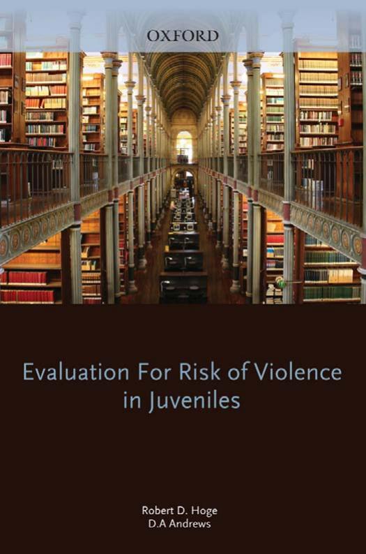 Evaluation for Risk of Violence in Juveniles (Best Practices in Forensic Mental Health Assessment) by Robert Hoge D.A. Andrews