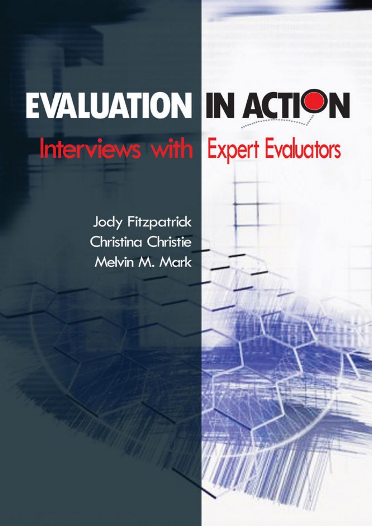 Evaluation in Action: Interviews with Expert Evaluators by Jody L. Fitzpatrick; Christina A. Christie