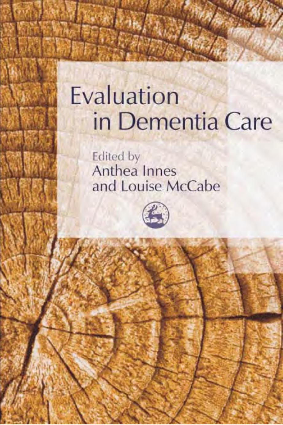 Evaluation in Dementia Care by Anthea Innes Louise Mccabe