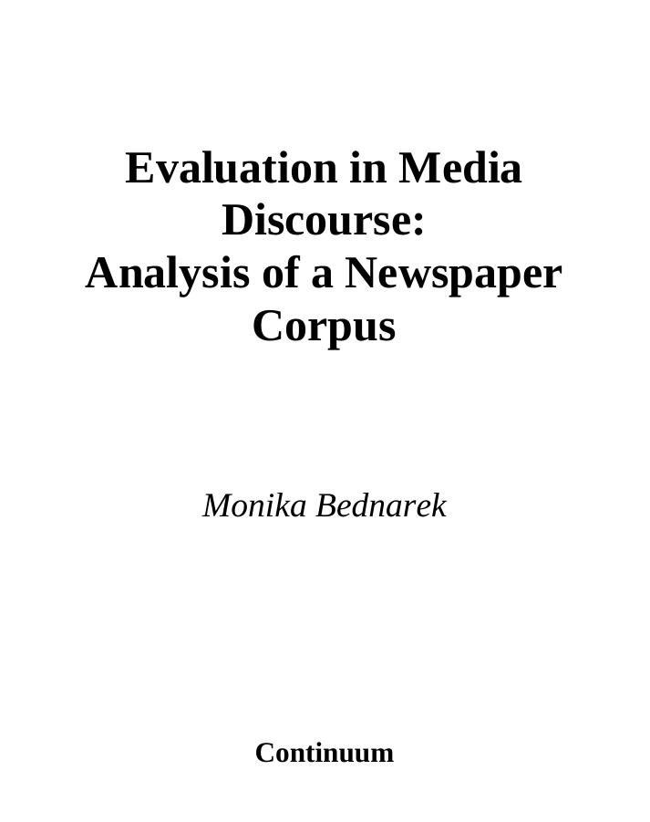 Evaluation in Media Discourse: Analysis of a Newspaper Corpus (Corpus and Discourse) by Monika Bednarek