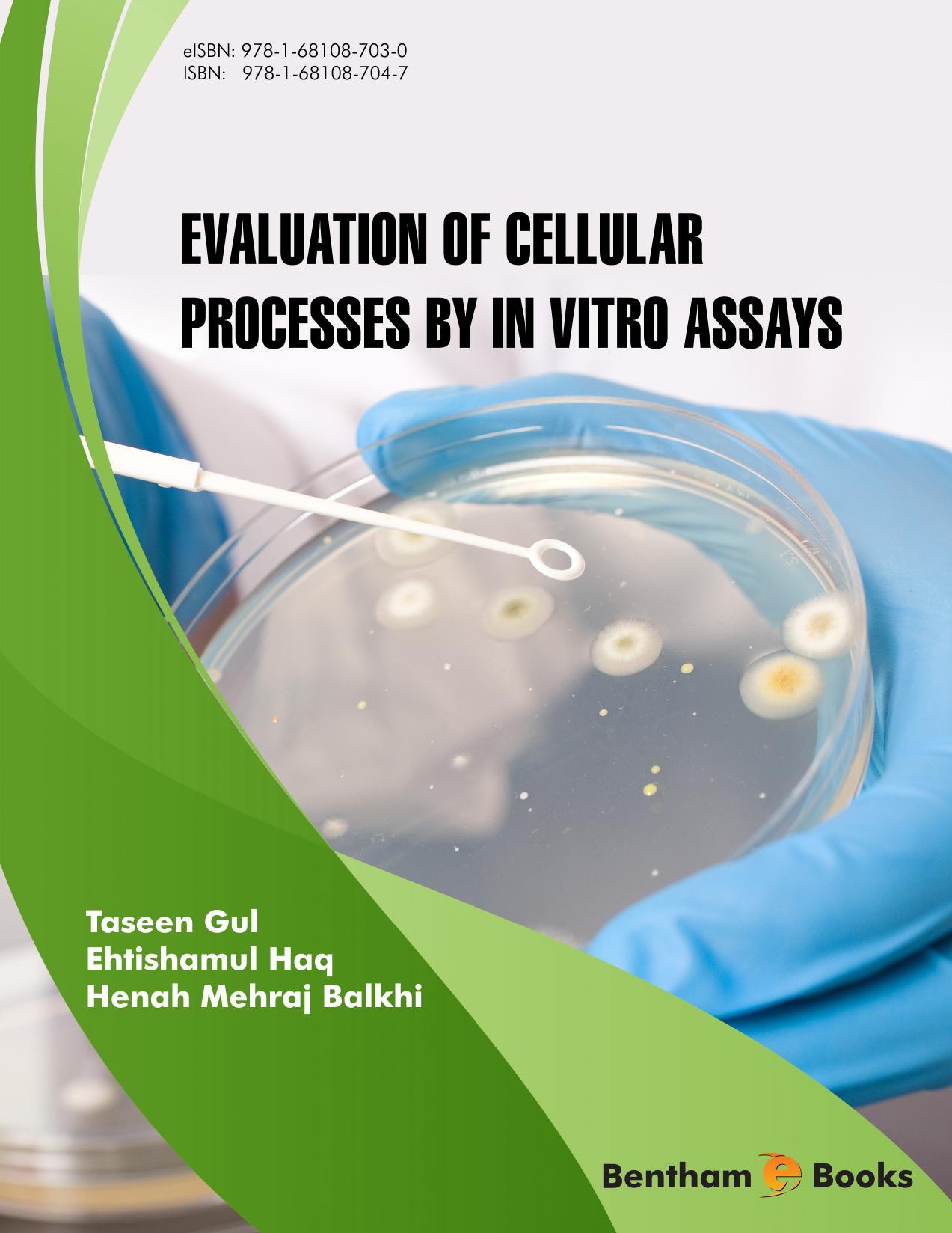 Evaluation of Cellular Processes by in Vitro Assays by Taseen Gul; Henah Mehraj Balkhi; Ehtishamul Haq