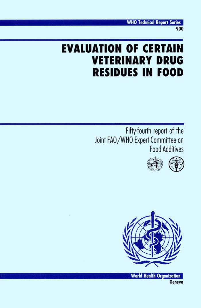 Evaluation of Certain Veterinary Drug Residues in Food: Fifty-Fourth Report of the Joint Fao Who Expert Committee on Food Additvives (Who Technical Report Series) by World Health Organization