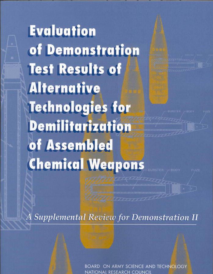 Evaluation of Demonstration Test Results of Alternative Technologies for Demilitarization of Assembled Chemical Weapons: A Supplemental Review for Demonstration II by unknow