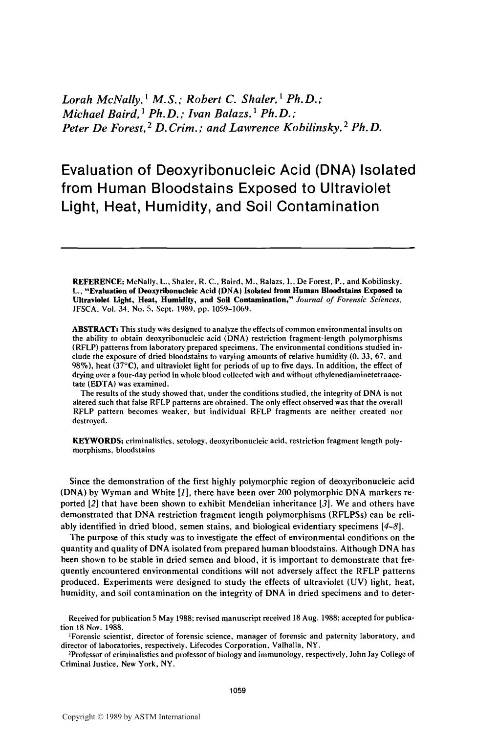 Evaluation of Deoxyribonucleic Acid (DNA) Isolated from Human Bloodstains Exposed to Ultraviolet Light, Heat, Humidity, and Soil Contamination by McNally L Shaler RC Baird M Balazs I De Forest P Kobilinsky L