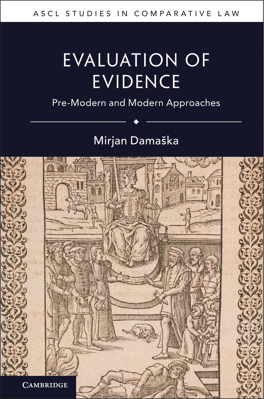 Evaluation of Evidence: Pre-Modern and Modern Approaches by Mirjan Damaška