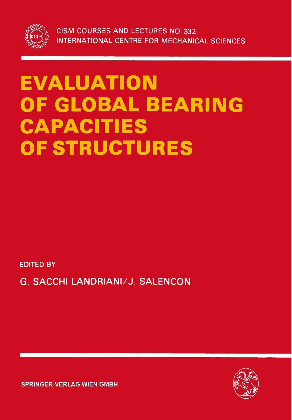 Evaluation of Global Bearing Capacities of Structures by G. Sacchi Landriani J. Salençon (eds.)