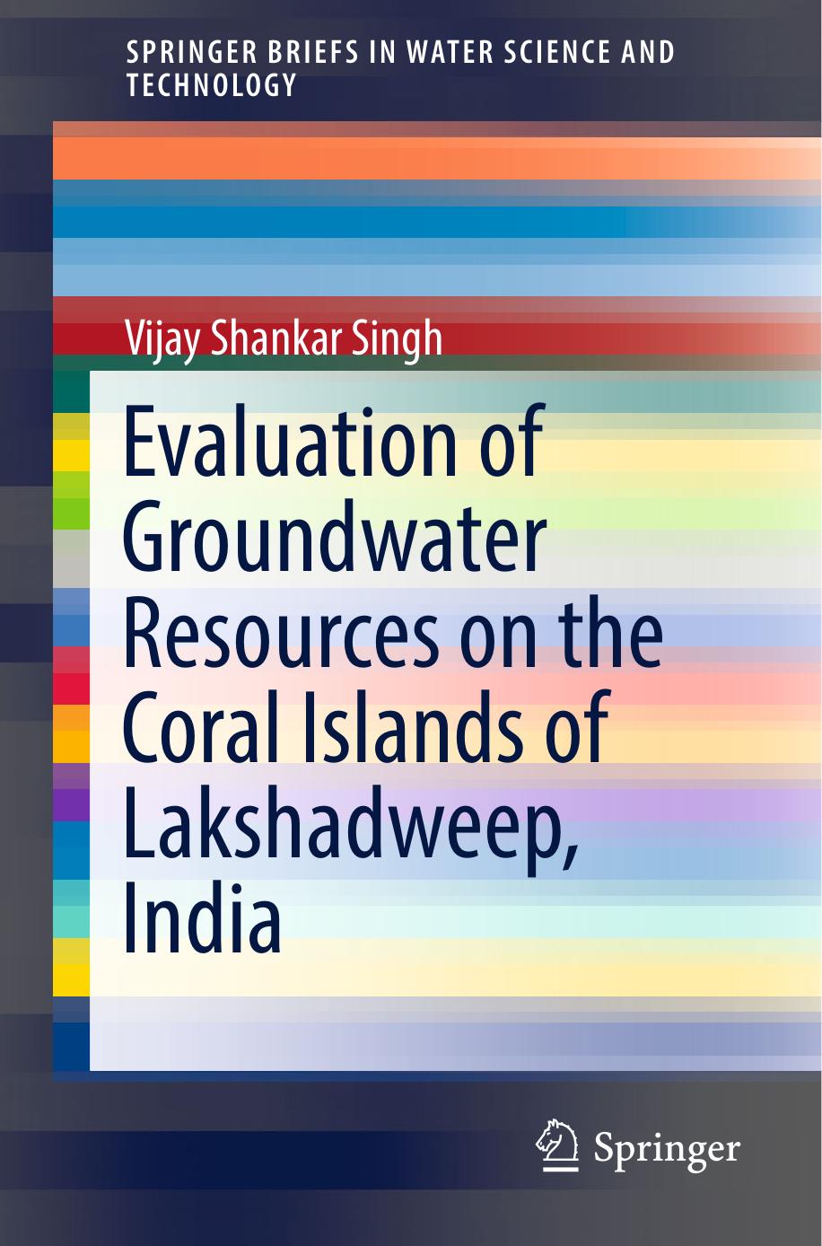 Evaluation of Groundwater Resources on the Coral Islands of Lakshadweep, India by Vijay Shankar Singh (auth.)