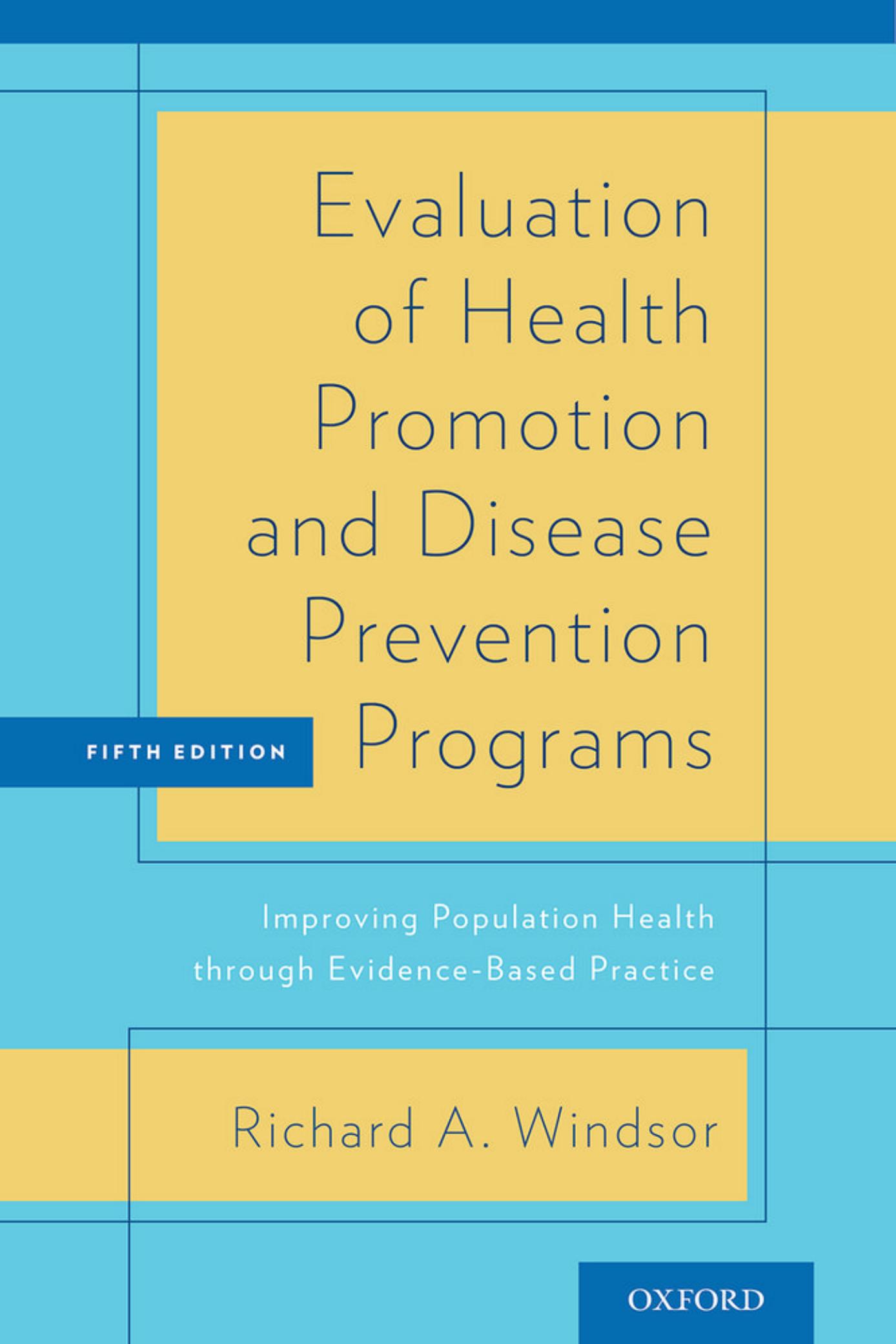 Evaluation of Health Promotion and Disease Prevention Programs: Improving Population Health Through Evidence-Based Practice by Richard Windsor