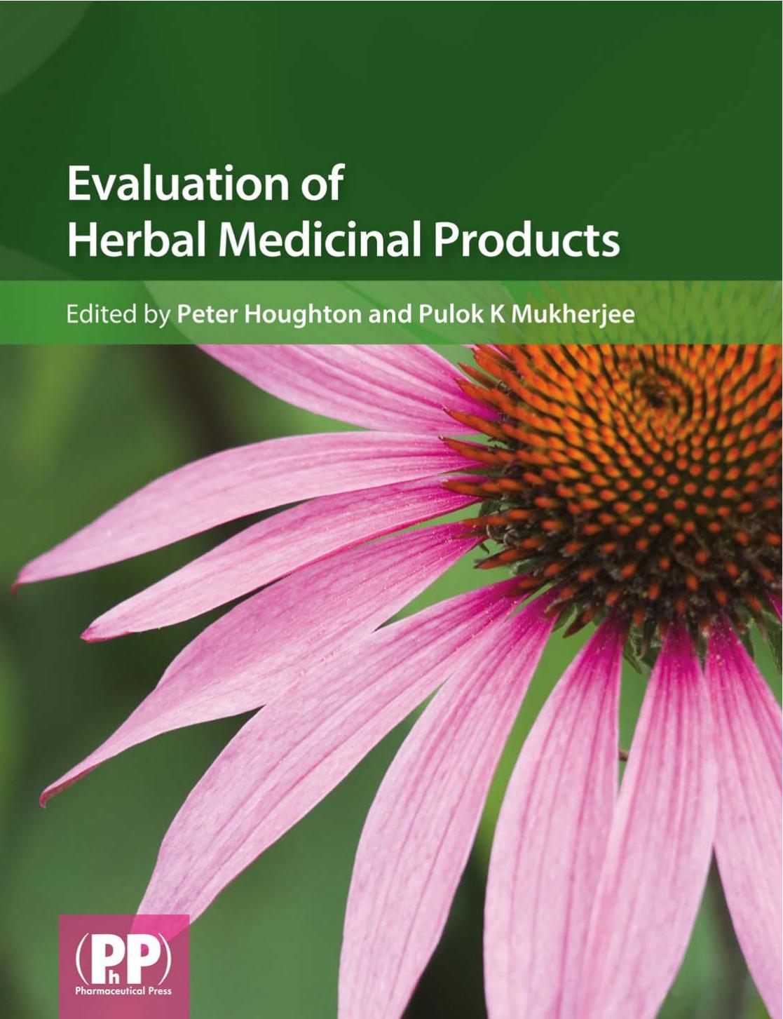 Evaluation of Herbal Medicinal Products: Perspectives on Quality, Safety and Efficacy by Pulok K. Mukherjee Peter J. Houghton