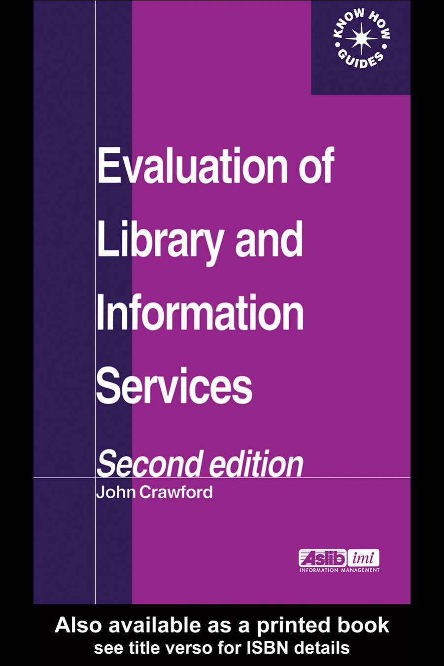 Evaluation of Library and Information Services (Aslib Know How Guides) by John Crawford