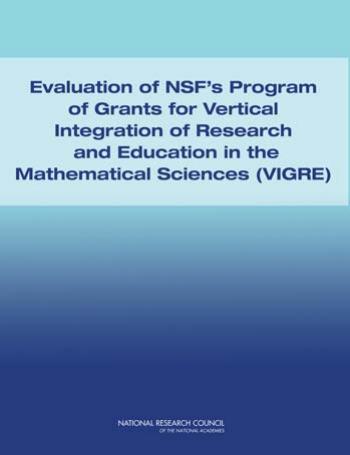 Evaluation of NSF's Program of Grants and Vertical Integration of Research and Education in the Mathematical Sciences (VIGRE) by unknow