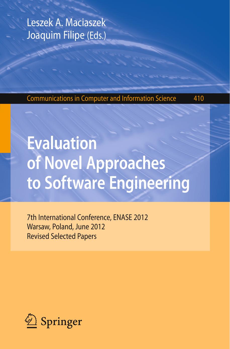 Evaluation of Novel Approaches to Software Engineering: 7th International Conference, ENASE 2012, Warsaw, Poland, June 29-30, 2012, Revised Selected Papers by TheAnh Do A. C. M. Fong Russel Pears (auth.) Leszek A. Maciaszek Joaquim Filipe (eds.)