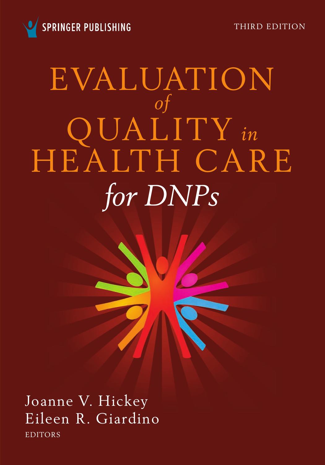 Evaluation of Quality in Health Care for DNPs: A Practical Guide for Health Care Professionals by Joanne V. Hickey (editor) & Eileen R. Giardino (editor)