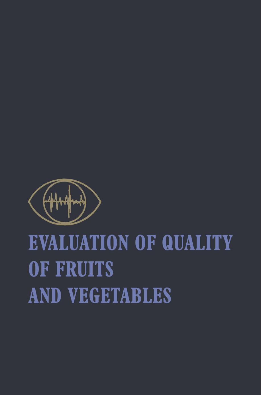 Evaluation of Quality of Fruits and Vegetables by Harold E. Pattee (eds.)