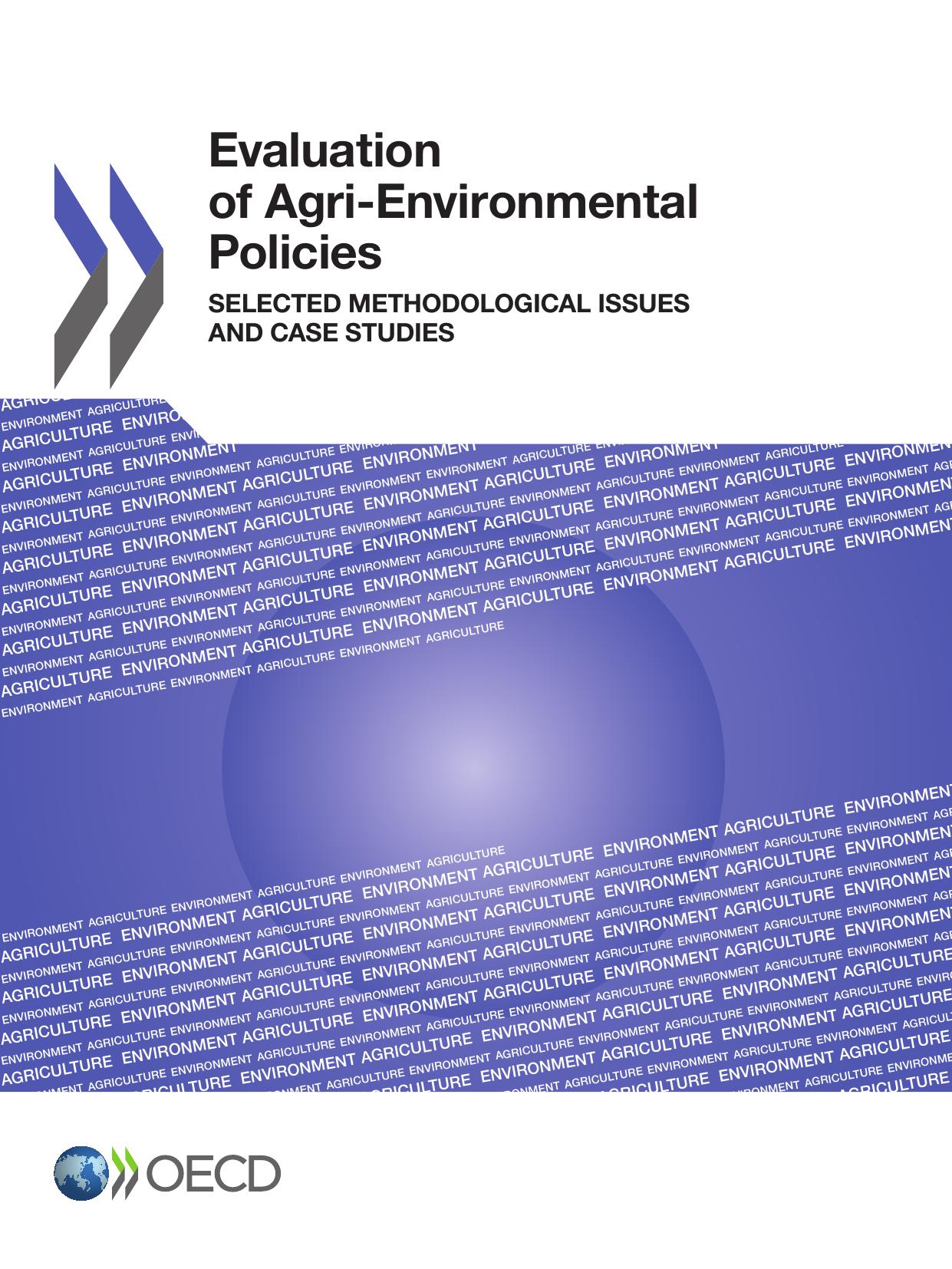 Evaluation of agri-environmental policies : selected methodological issues and case studies. by OECD