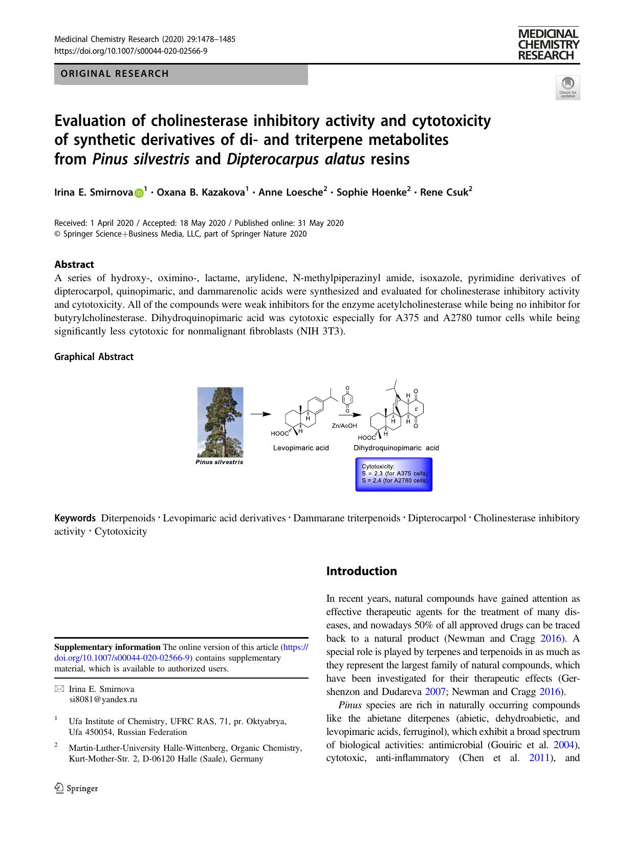 Evaluation of cholinesterase inhibitory activity and cytotoxicity of synthetic derivatives of di- and triterpene metabolites from Pinus silvestris and Dipterocarpus alatus resins by Irina E. Smirnova & Oxana B. Kazakova & Anne Loesche & Sophie Hoenke & Rene Csuk