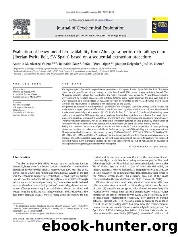 Evaluation of heavy metal bio-availability from Almagrera pyrite-rich tailings dam (Iberian Pyrite Belt, SW Spain) based on a sequential extraction procedure by Antonio M. Álvarez-Valero; Reinaldo Sáez; Rafael Pérez-López; Joaquín Delgado; José M. Nieto