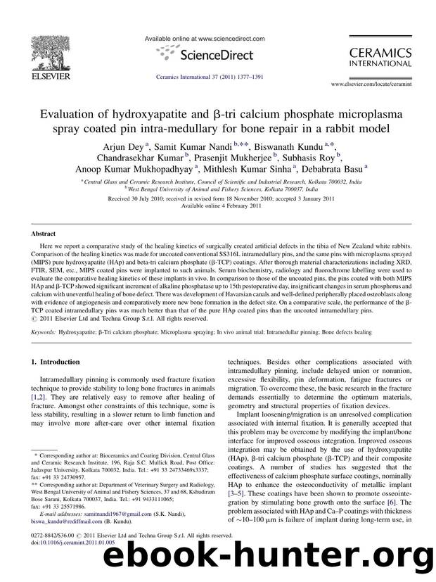 Evaluation of hydroxyapatite and ÃÂ²-tri calcium phosphate microplasma spray coated pin intra-medullary for bone repair in a rabbit model by Arjun Dey