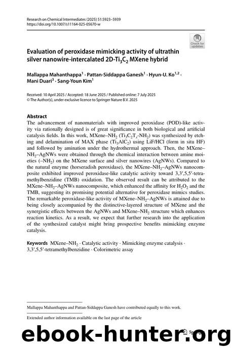 Evaluation of peroxidase mimicking activity of ultrathin silver nanowire-intercalated 2D-Ti3C2 MXene hybrid by Mallappa Mahanthappa & Pattan-Siddappa Ganesh & Hyun-U. Ko & Mani Duari & Sang-Youn Kim