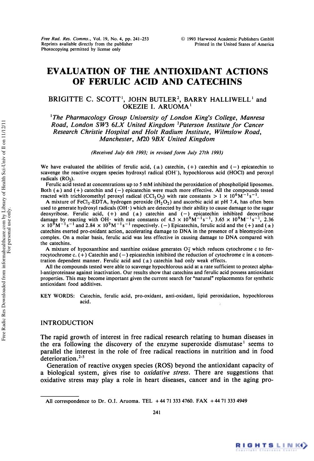 Evaluation of the Antioxidant Actions of Ferulic Acid and Catechins by Brigitte C. Scott1 John Butler2 Barry Halliwell1 & Okezie I. Aruoma1†