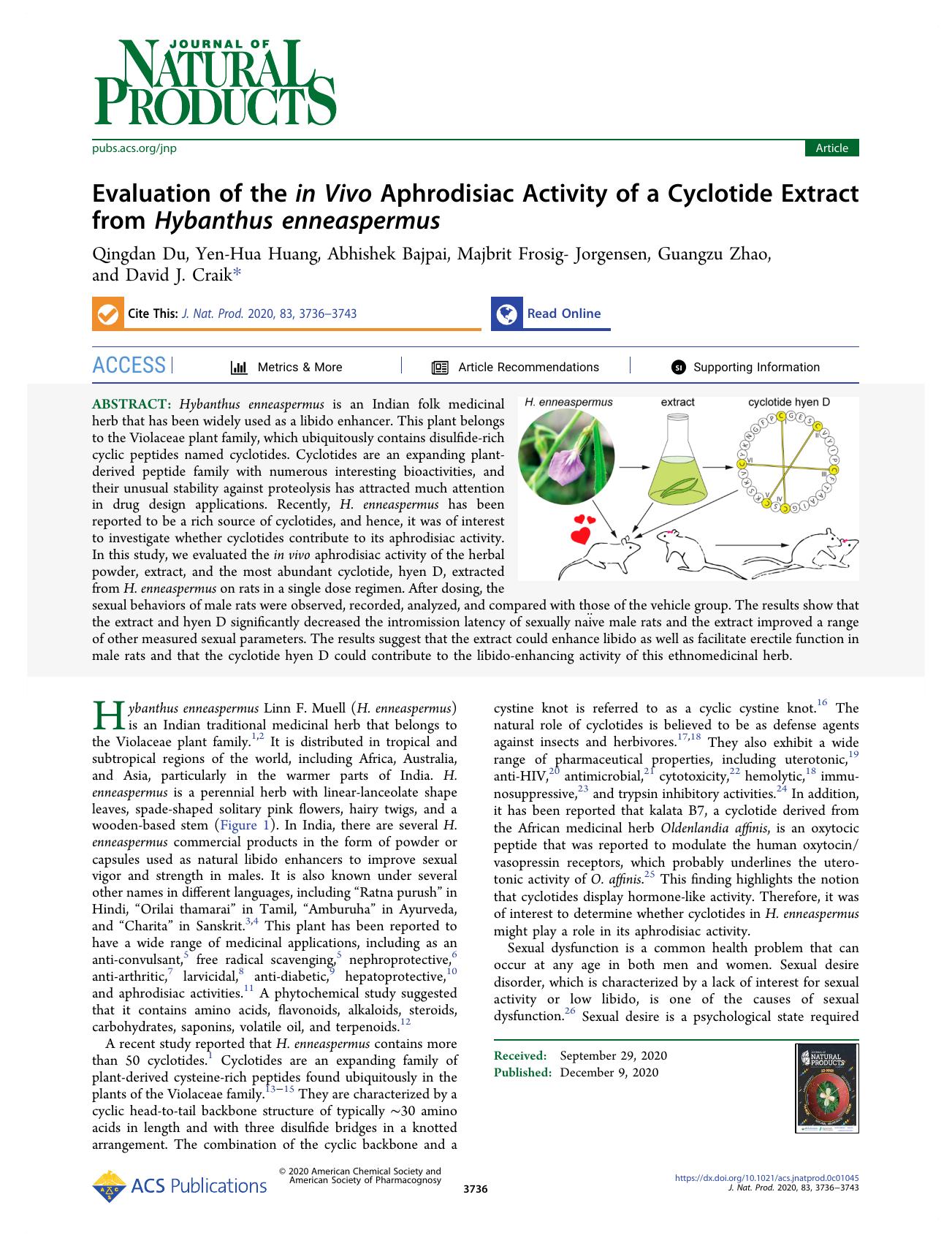 Evaluation of the in Vivo Aphrodisiac Activity of a Cyclotide Extract from Hybanthus enneaspermus by Qingdan Du; Yen-Hua Huang; Abhishek Bajpai; Majbrit Frosig- Jorgensen; Guangzu Zhao; David J. Craik