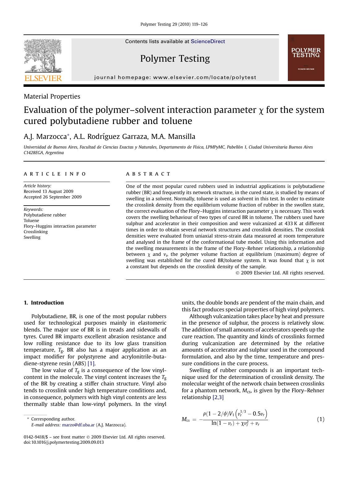 Evaluation of the polymer-solvent interaction parameter &chi; for the system cured polybutadiene rubber and toluene by A.J. Marzocca; A.L. RodrIguez Garraza; M.A. Mansilla