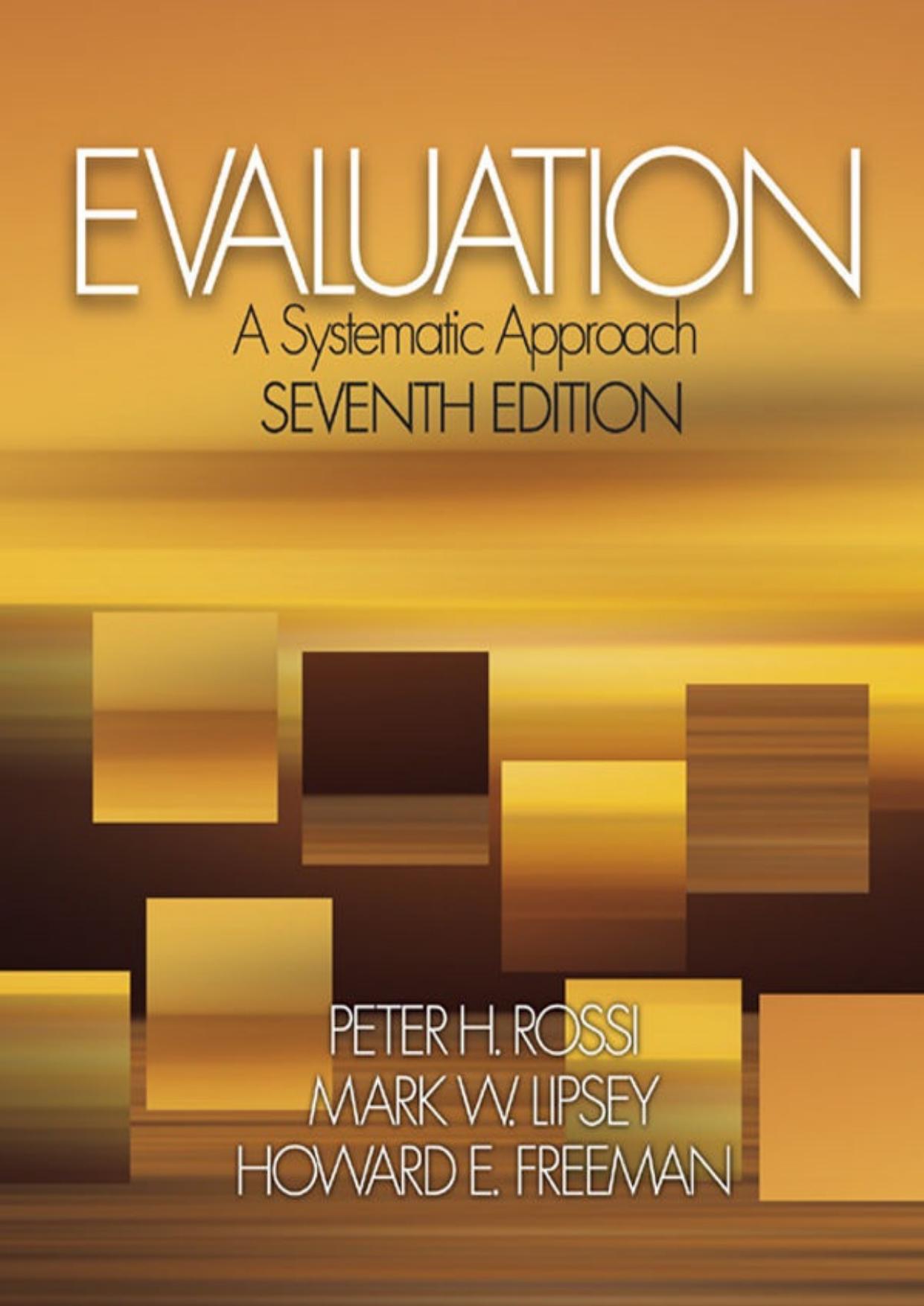 Evaluation: A Systematic Approach by Peter H. Rossi; Mark W. Lipsey; Howard E. Freeman