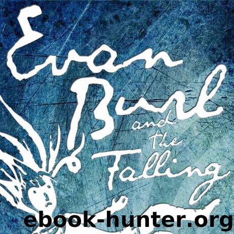 Evan Burl and the Falling by Justin Blaney