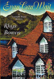 Evan can Wait: A Constable Evans Mystery by Rhys Bowen
