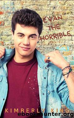 Evan the Horrible by Kimberly King